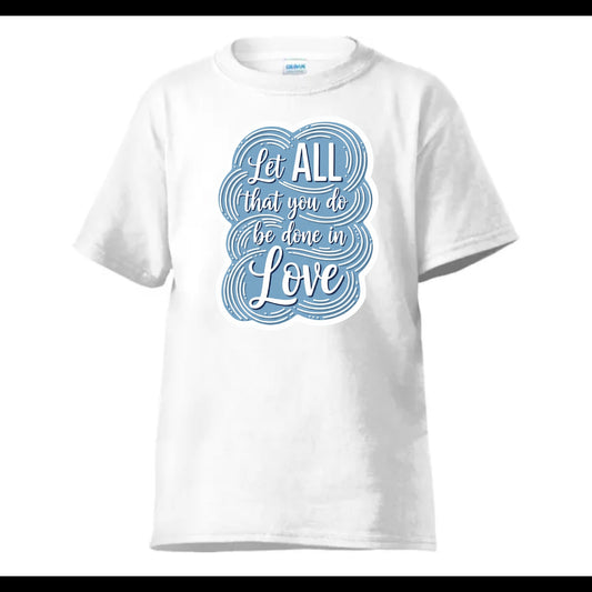 Let all that you do