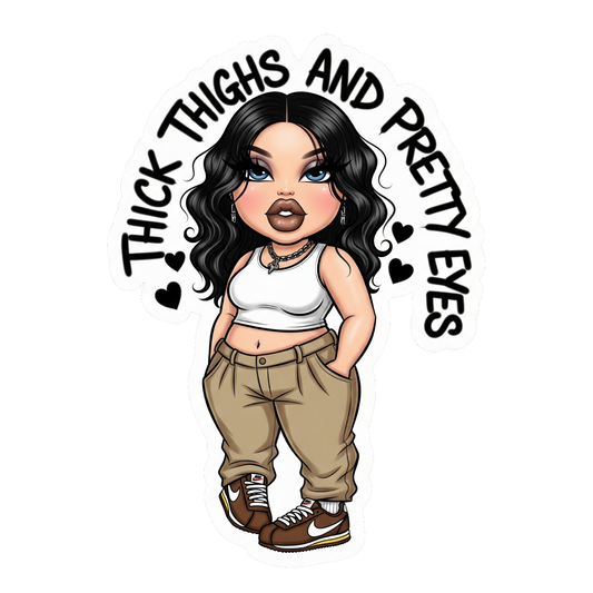 Thick Thighs and Pretty Eyes